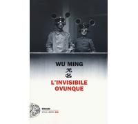 L'invisibile ovunque - Wu Ming