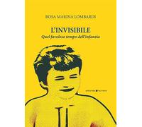 L'invisibile. Quel favoloso mondo dell'infanzia
