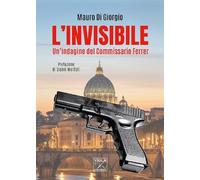 L'invisibile. Un'indagine del commissario Ferrer