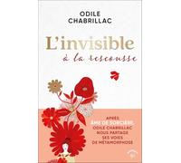 L'invisible à la rescousse: Après âme de sorcière, Odile Chabrillac nous partage ses voies de métamorphose