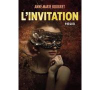 L'Invitation: Cette nouvelle est le préquel du thriller "Un Dossier explosif"