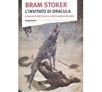 L'invitato di Dracula. 9 racconti del terrore e del soprannaturale