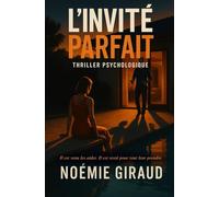 L'Invité Parfait: Il est venu les aider. Il est resté pour tout leur prendre.