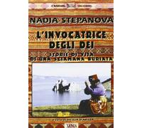 L'invocatrice degli dei. Storie di vita di una sciamana buriata