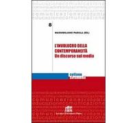 L' involucro della contemporaneità. Un discorso sui media