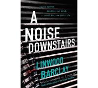 Linwood Barclay A Noise Downstairs (Tascabile)