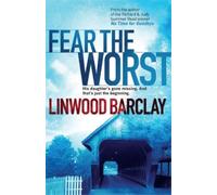 Linwood Barclay Fear the Worst (Tascabile)