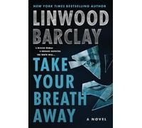 Linwood Barclay Take Your Breath Away (Tascabile)
