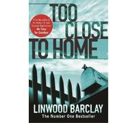 Linwood Barclay Too Close to Home (Tascabile)