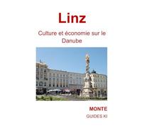 Linz: Culture et économie sur le Danube