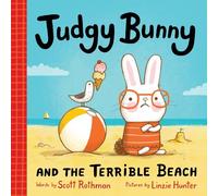 Linzie Hunter Scott Rothma Judgy Bunny and the Terrible Beac (Copertina rigida)