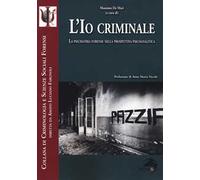 L'io criminale. La psichiatria forense nella prospettiva psicoanalitica
