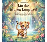 Lio der kleine Leopard: Lio traut sich - Eine Mutmachgeschichte für Kinder ab 3Jahren