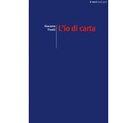 L'io di carta - Tinelli Giacomo