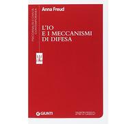 L'io e i meccanismi di difesa - Freud Anna