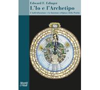 L'Io e l'archetipo. L'individuazione e la funzione religiosa dell
