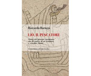 Liò, il pescatore. Storia del giovane ravignano che fu amico di un templare e co