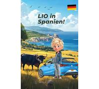 LIO in Spanien!: Mal- und Lernbuch für Kinder ab 8Jahren