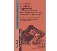 L'io, la fame, l'aggressività. L'opera di uno psicoanalista ereti