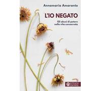 L'io negato. Gli abusi di potere nella vita consacrata