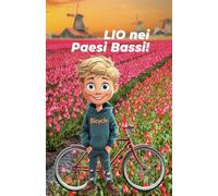 LIO nei Paesi Bassi!: Libro da colorare e imparare per bambini dagli 8 anni in su