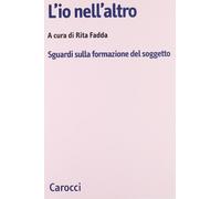 L'io nell'altro. Sguardi sulla formazione del soggetto