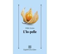 L'io-pelle [Paperback] [Oct 19, 2017] Anzieu, Didier; Séchaud, Évelyne; Verdolin