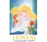 Liobanì. Ti do dei consigli - li accetti? - [Edizioni Gabriele - La Parola]