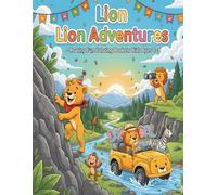 Lion Adventures - Roaring Fun Coloring Book for Kids Ages 4-8: Brave and Playful Lions Exploring Magical Lands and Funny Quests