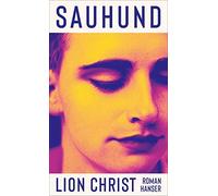 Lion Christ Sauhund: Roman (Copertina rigida)
