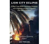 Lion City Eclipse - A Boys' Love WWII Resistance Romance set in Japanese-occupied Singapore (Dec 1941 - Feb 1942)