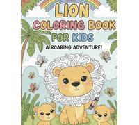 Lion Coloring Book for Kids: A Fun, Cartoon Coloring Adventure: Cute Baby Lions and Jungle Animals for Boys and Girls