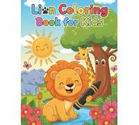 Lion Coloring Book for Kids: A Fun, Cartoon Coloring Adventure: Cute Baby Lions and Jungle Animals for Boys and Girls
