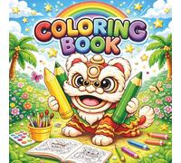 Lion Coloring Book for Kids: Lions in Motion: Jumping, Running, Hiding, Eating & More Fun Poses (Ages 4-8)