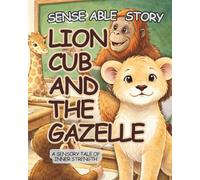 Lion Cub and the Gazelle: Sense Able Story: 5