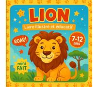 Lion - Livre illustré et éducatif: Apprends, colorie, découvre - Un safari de connaissances