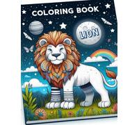 Lion Majesty: A Coloring Book Safari: Unleash Your Creativity with Stunning Lion Illustrations and Relaxation