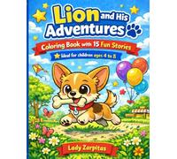 Lion’s Fun Adventures: Coloring Book for Kids with 15 Fun Stories