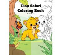 Lion Safari Coloring Book for Kids: Cute and Relaxing Animal Pages: Cute and Easy Lion Coloring Pages for Kids Who Love Jungle Animals