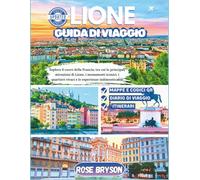 LIONE GUIDA DI VIAGGIO 2026: Esplora il cuore della Francia, tra cui le principali attrazioni di Lione, i monumenti iconici, i quartieri vivaci e le esperienze indimenticabili