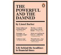 Lionel Barber The Powerful and the Damned (Tascabile)
