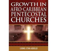 Lionel Etan-Adollo Growth in Afro-Caribbean Pentecostal Churches (Tascabile)