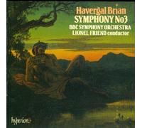 Lionel Friend: BBC Symphony Orchestra - Brian: Symphony No 3