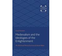 Lionel Gossman Medievalism and the Ideologies of the Enlightenment (Tascabile)