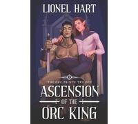 Lionel Hart Ascension of the Orc King (Tascabile) Orc Prince Trilogy