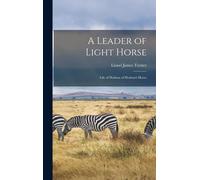Lionel James Trotter A Leader of Light Horse (Copertina rigida)