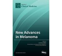 Lionel Larrib`ere New Advances in Melanoma (Copertina rigida)