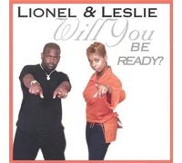 Lionel & Leslie - Will You Be Ready?