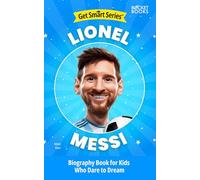 Lionel Messi Biography Book for Kids Who Dare to Dream