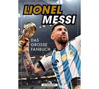 Lionel Messi: Das große Fanbuch